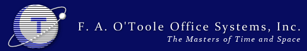 F. A. O'Toole Office Systems, Inc. the Masters of Time and Space